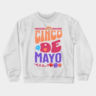 cinco de mayo Crewneck Sweatshirt